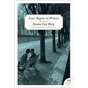 Love Begins in Winter: Five Stories, Paperback - Simon Van Booy imagine