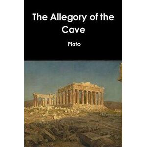 The Allegory of the Cave, Paperback - Plato imagine