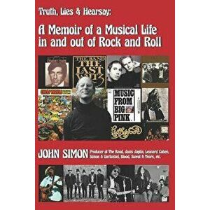Truth, Lies & Hearsay: A Memoir of a Musical Life in and Out of Rock and Roll, Paperback - John Simon imagine