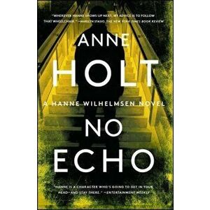 No Echo: Hanne Wilhelmsen Book Six, Paperback - Anne Holt imagine