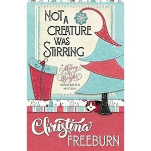 Not a Creature Was Stirring, Paperback - Christina Freeburn imagine
