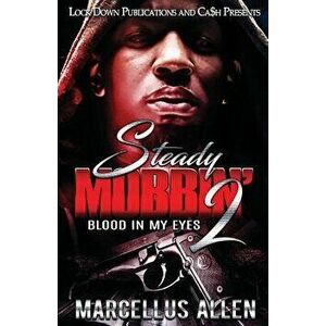 Steady Mobbin' 2: Blood in My Eyes, Paperback - Marcellus Allen imagine