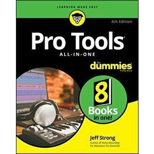 Pro Tools All-In-One for Dummies, Paperback - Jeff Strong imagine