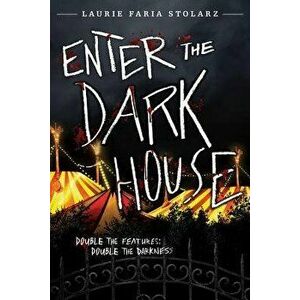 Enter the Dark House: Welcome to the Dark House / Return to the Dark House [bind-Up], Paperback - Laurie Faria Stolarz imagine