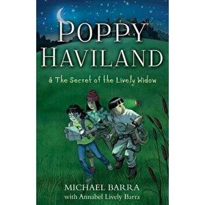 Poppy Haviland & the Secret of the Lively Widow, Paperback - Barra Michael imagine