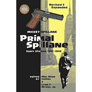 Primal Spillane: Early Stories 1941-1942, Paperback - Max Allan Collins imagine