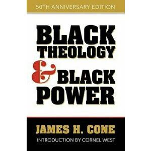 Black Theology & Black Power, Paperback imagine