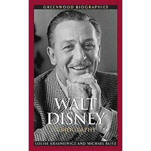 Walt Disney: A Biography, Hardcover - Louise Krasniewicz imagine