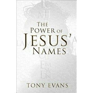 The Power of Jesus' Names, Paperback - Tony Evans imagine