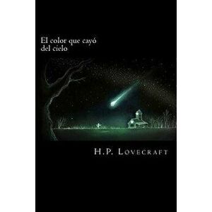 El Color Que Cayo del Cielo, Paperback - H. P. Lovecraft imagine