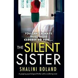 The Silent Sister: A gripping psychological thriller with a nailbiting twist, Paperback - Shalini Boland imagine