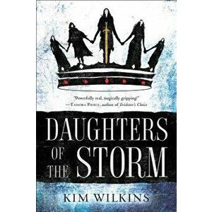 Daughters of the Storm, Paperback - Kim Wilkins imagine