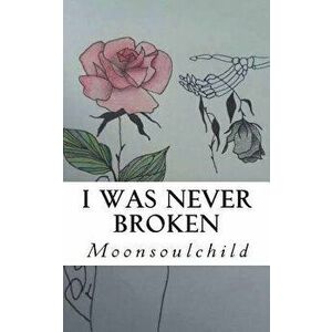 I Was Never Broken, Paperback - Samantha Stone imagine