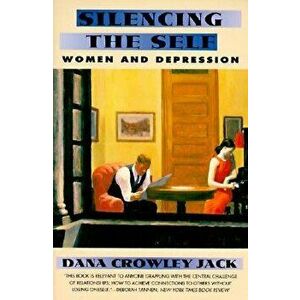 Silencing the Self, Paperback - Dana C. Jack imagine
