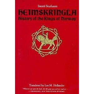 Heimskringla: History of the Kings of Norway, Paperback - Snorri Sturluson imagine