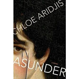 Asunder, Paperback - Chloe Aridjis imagine