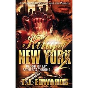 King of New York 2: Blood of My Father's Throne, Paperback - T. J. Edwards imagine