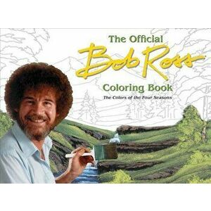 The Official Bob Ross Coloring Book: The Colors of the Four Seasons, Paperback - Bob Ross imagine
