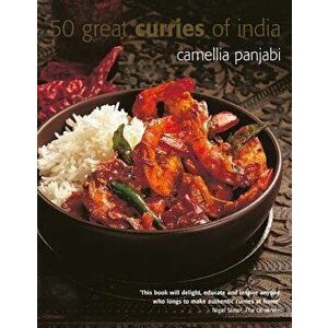 50 Greatest Curries of India, Paperback - Camellia Panjabi imagine
