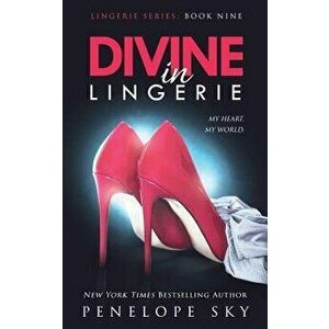 Divine in Lingerie, Paperback - Penelope Sky imagine