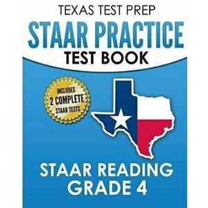 Texas Test Prep Staar Practice Test Book Staar Reading Grade 4: Complete Preparation for the Staar Reading Assessments, Paperback - T. Hawas imagine