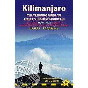 Kilimanjaro - The Trekking Guide to Africa's Highest Mountain: All-In-One Guide for Climbing Kilimanjaro. Includes Getting to Tanzania and Kenya, Town imagine