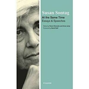At the Same Time: Essays and Speeches, Paperback - Susan Sontag imagine
