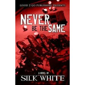 Never Be the Same, Paperback - Silk White imagine