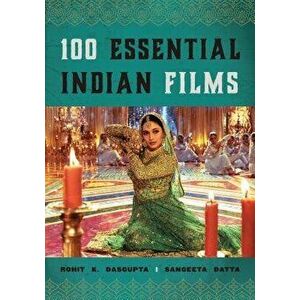 100 Essential Indian Films, Hardcover - Rohit K. Dasgupta imagine