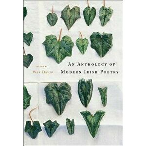 An Anthology of Modern Irish Poetry, Paperback - Wes Davis imagine