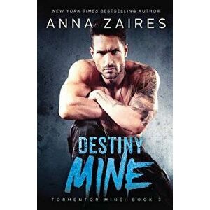 Destiny Mine, Paperback - Anna Zaires imagine