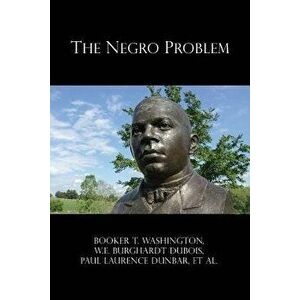The Negro Problem, Paperback - Booker T. Washington imagine