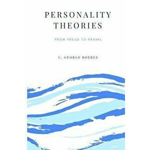 Personality Theories: From Freud to Frankl, Paperback - C. George Boeree imagine