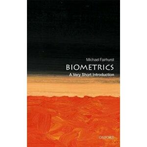 Biometrics: A Very Short Introduction, Paperback - Michael Fairhurst imagine