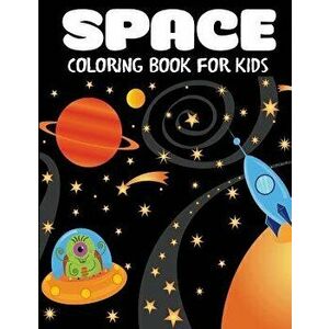 Space Coloring Book for Kids: Fantastic Outer Space Coloring with Planets, Astronauts, Space Ships, Rockets, Paperback - Blue Wave Press imagine