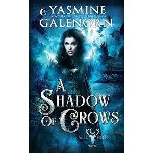 A Shadow of Crows, Paperback - Yasmine Galenorn imagine