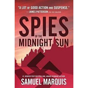 Spies of the Midnight Sun: A True Story of WWII Heroes, Paperback - Samuel Marquis imagine