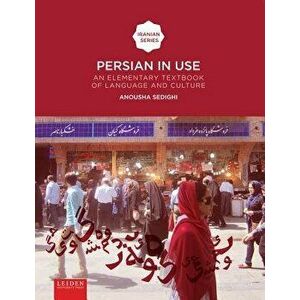 Persian in Use: An Elementary Textbook of Language and Culture, Paperback - Anousha Sedighi imagine