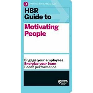 HBR Guide to Motivating People (HBR Guide Series), Paperback - Harvard Business Review imagine