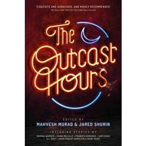 The Outcast Hours, Paperback - Mahvesh Murad imagine