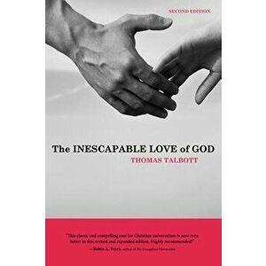 The Inescapable Love of God, Paperback - Thomas Talbott imagine