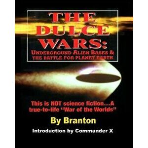 The Dulce Wars: Underground Alien Bases and the Battle for Planet Earth: This Is Not Science Fiction. . .a True-To-Life War of the Wor, Paperback - B. imagine