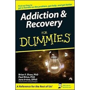 Addiction & Recovery for Dummies, Paperback - Brian F. Shaw imagine