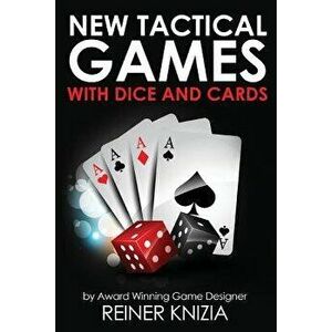 New Tactical Games With Dice And Cards, Paperback - Reiner Knizia imagine