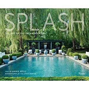 Splash: The Art of the Swimming Pool, Hardcover - Tim Street Porter imagine