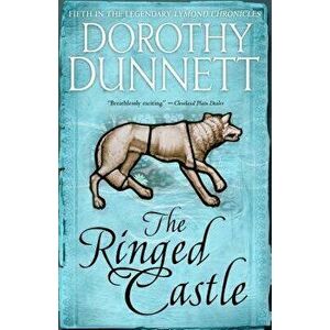 The Ringed Castle: Book Five in the Legendary Lymond Chronicles, Paperback - Dorothy Dunnett imagine