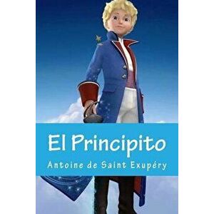 El Principito (Spanish Edition), Paperback - Antoine De Saint Exupery imagine