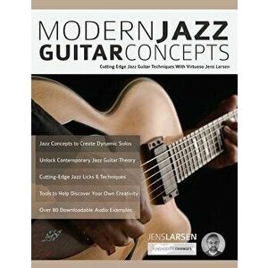 Modern Jazz Guitar Concepts, Paperback - Jens Larsen imagine