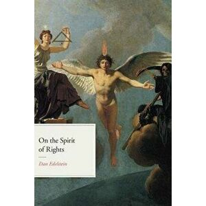 On the Spirit of Rights, Hardcover - Dan Edelstein imagine