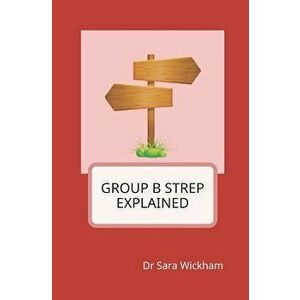Group B Strep Explained, Paperback - Sara Wickham imagine